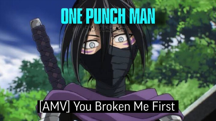 One Punch Man [AMV] - You Broken Me First || Speed O Sound Sonic