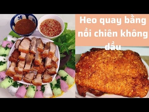 Bí Quyết Làm Thịt Heo Quay Da Giòn Rụm Bằng Nồi Chiên Không Dầu Đơn Giản /hvmd 237