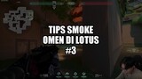 Tips smoke omen di map lotus #3