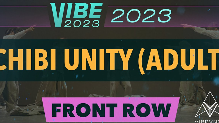 【Karya juara kompetisi koreografi Vibe World】Chibi Unity (Dewasa) @ VIBE 2023