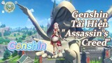 Genshin Tái Hiện "Assassin's Creed"