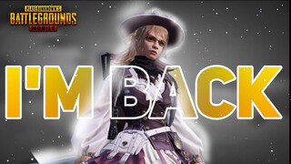 I'M BACK PUBG MOBILE
