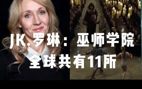 Tác giả J.K. Rowling xác nhận trên thế giới thực sự có tới 11 trường học phép thuật