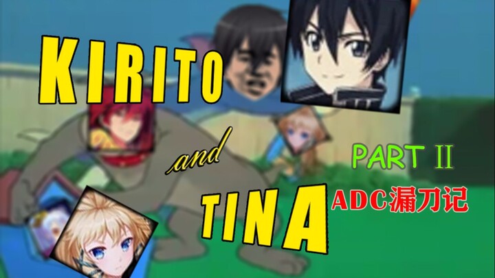 【Kiriton và Tina】Tập 2: ADC Thiếu Kiếm