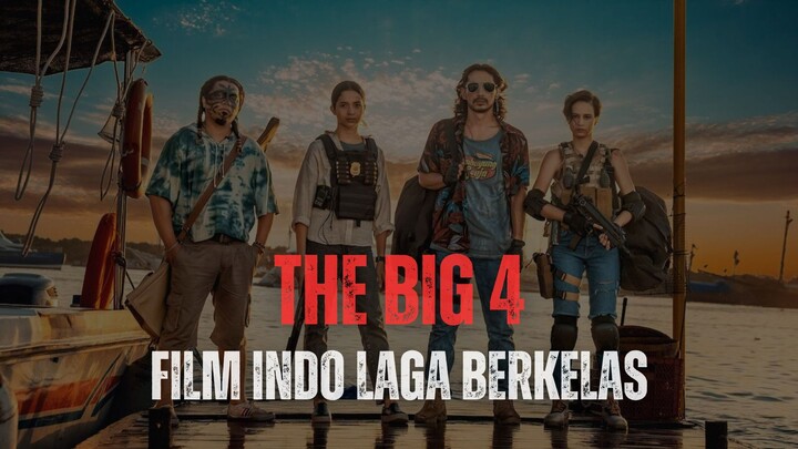 THE BIG 4 | INDONESIA PUNYA FILM ANTIHERO