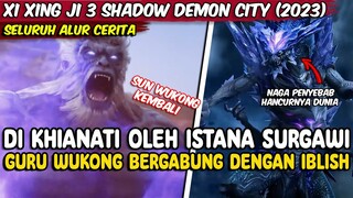 SUN WUKONG BERTARUNG MELAWAN GURU BESARNYA  - Xi Xing Ji Movie 3 : Shadow Demon City 2023