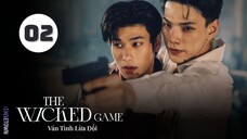 Tập 2| Ván Tình Lừa Dối The - Wicked Game (Daou Pittaya Saechua, Offroad Kantapon,...).