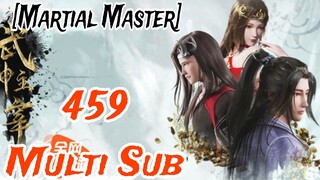 Martial Master Eps 459 | Indo Sub