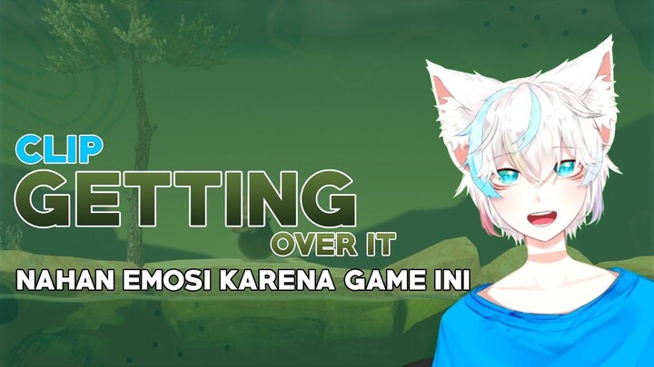 【Getting Over It】Nahan Emosi Karena Game ini【Kasou Sekai | Raneko Shiroyama】