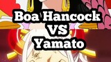 Who's Strongest? Boa Hancock VS Yamato (Onepiece)