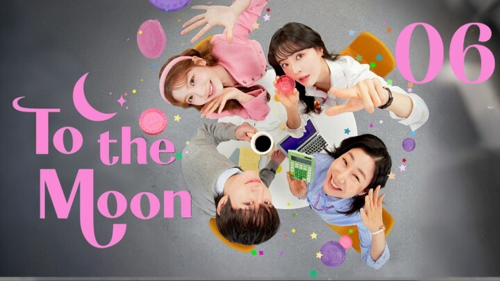 🇰🇷EP. 6 TO THE MOON (2025) | ENG SUB | Comedy/Romance/Drama