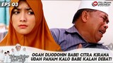 OGAH DIJODOHIN BABE! CITRA KIRANA UDAH PAHAM KALO BABE KALAH DEBAT! - TUKANG BUBUR NAIK HAJI 03