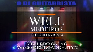 DJ WELL - VEM PRO SALÃO versão da música Renegade STYX