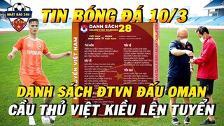 Thay Máu ĐTVN, Thầy Park Triệu Tập Trung Vệ Việt Kiều Đức Lên Tuyển… Chốt 28 Cái Tên Đấu Oman