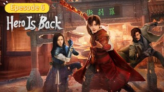 Hero Is Back. Epesode 6.[Eng Sub]