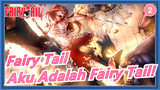 [Fairy Tail]Aku Adalah Fairy Tail!_2