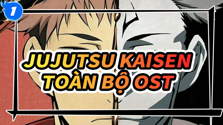 [Jujutsu Kaisen] Toàn Bộ OST_1