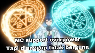 Mc support overpower tapi dibuang oleh pahlawan