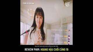 Review phim: Hoàng Hậu Cuối Cùng 19 (The Last Empress) Sunny biết được thân phận thật của Woo Bin...