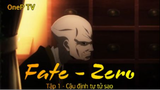 Fate - Zero Tập 1 - Cậu định tự tử sao