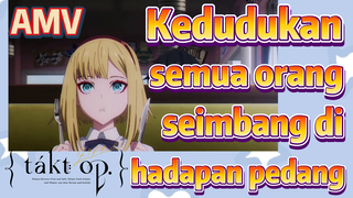 [Takt Op. Destiny] AMV | Kedudukan semua orang seimbang di hadapan pedang