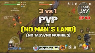 DAILY PVP EP 43 / 3 vs 1 (NO TAGS NO WORRIES)- Last Day On Earth: Survival