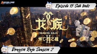 [ EPISODE 15 ] Long Zu Season 2 - 1080p Super Duper HD Sub Indo
