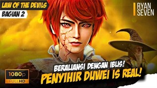 BEKERJA SAMA DENGAN IBLIS, PENYIHIR DUWEI IS REAL🔥🥶❗️ - Donghua Law Of The Devils Bagian 2