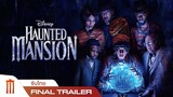 Disney’s Haunted Mansion | บ้านชวนเฮี้ยน ผีชวนฮา - Official Final Trailer [ซับไทย]