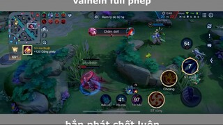 Valhein Full Phép Bắn Team Bạn Tan Nát P8