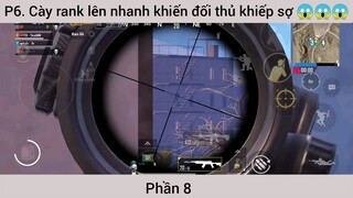 P6. Cày rank lên nhanh khiến đối thủ khiếp sợ 😱😱😱 #8