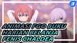 [Animasi FGO] Buku Harian Belanja Fenis Chaldea [CN+JP Dubbing]_3