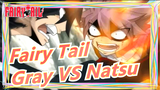 [Fairy Tail] Gray VS Natsu / Both Being Mad For the One He Loves