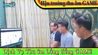 ĐỘT NHẬP HẬU TRƯỜNG LỒNG TIẾNG TRAILER GAME - TÂN PHONG PROMOTION