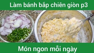 Làm bánh bắp chiên giòn p3