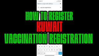 HOW TO REGISTER FOR KUWAIT VACCINATION REGISTRATION/APPOINTMENT/SCHEDULE.