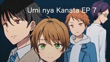 Umi nya Kanata (Campus Romance) Ep 7|Sub Indo