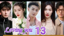 EP.13 LOVING YOU ENG-SUB