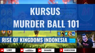 APA ITU MURDER BALL DAN CARA PAKAI NYA [RISE OF KINGDOMS INDONESIA]