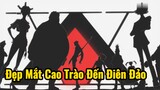 Đẹp Mắt Cao Trào Đến Điên Đảo