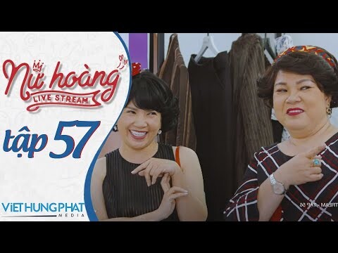 [PHIM MỚI 2021] NỮ HOÀNG LIVESTREAM | TẬP 57 | HUỲNH PHƯƠNG, ĐÀO VÂN ANH, YE YE NHẬT HẠ