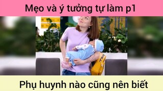 Mẹo và ý tưởng tự làm phụ huynh nào cũng nên biết p1