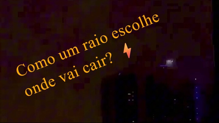 Como um raio escolhe onde vai cair? ⚡