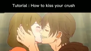 Tutorial : How to Kiss Your Crush