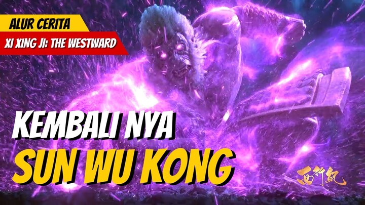 MENYELAMATKAN SUN WU KONG || ALUR CERITA XI XING JI PART 5