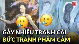 Tranh cãi những bức tranh nhạy cảm trong triển lãm "Cõi Hồ Xuân Hương"