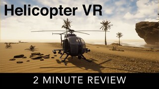 Helicopter VR - 2 Minute Review