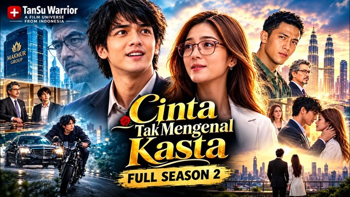Cinta Tak Mengenal Kasta | full movie season 2