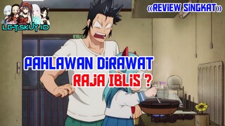 [Review Singkat] Pahlawan Pengangguran yg dirawat oleh Raja Iblis 😈