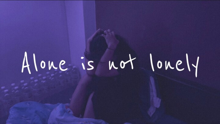 Alone is not lonely